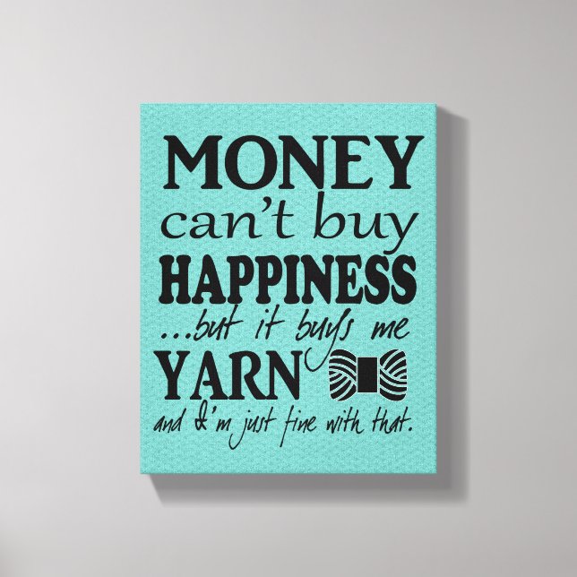 Yarn is Happiness / Craft Room Canvas Print (Front)
