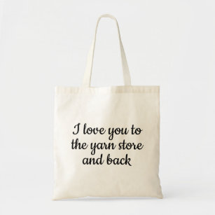 yarn store love knitting funny black text tote bag