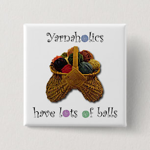 Yarnaholics Have Lots of Balls 2 Inch Square Button