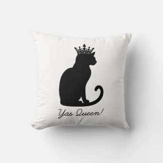 Yas Queen! Cats are definetly queens of the house Throw Pillow