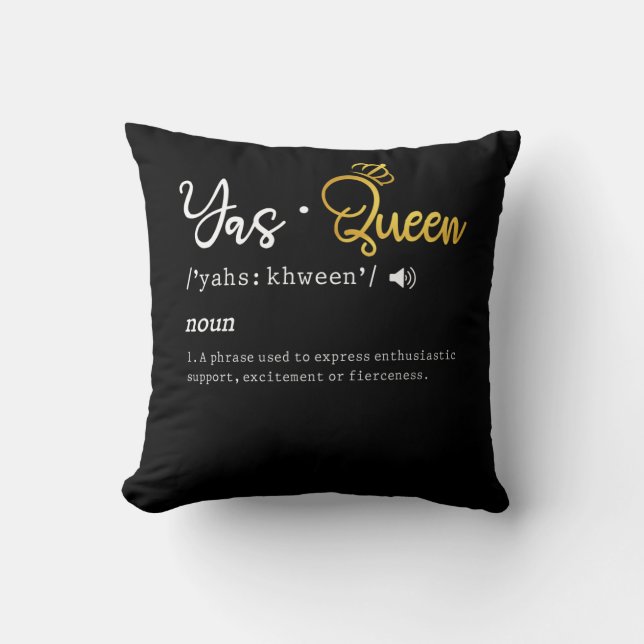 Yas Queen Funny Meme Quote Throw Pillow (Front)