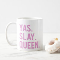 Yas Slay Queen Print 2