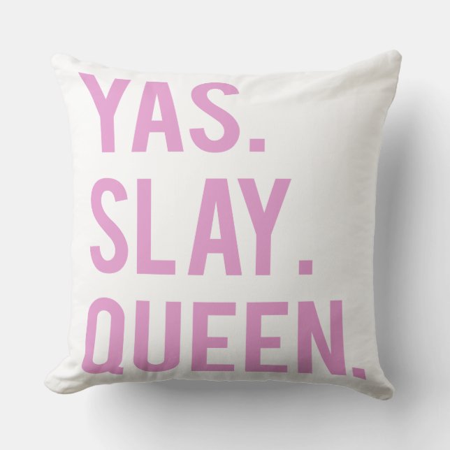 Yas Slay Queen Print 2 Throw Pillow (Front)