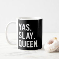 Yas Slay Queen Print