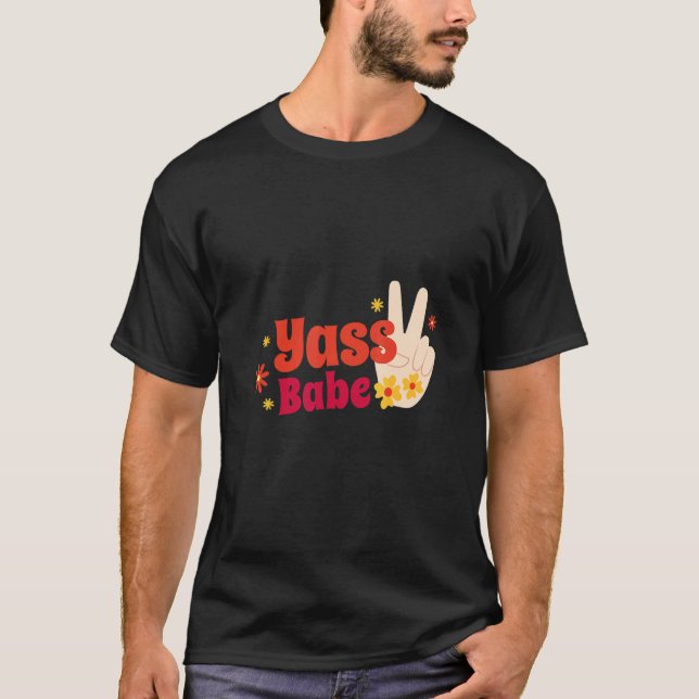Yass Babe Peace Hands T-Shirt (Front)