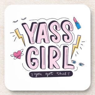 Yass Girl You Got This Coaster