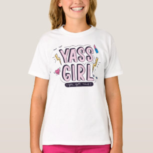 Yass Girl You Got This T-Shirt