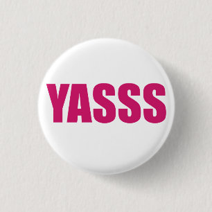 YASSS 1 INCH ROUND BUTTON