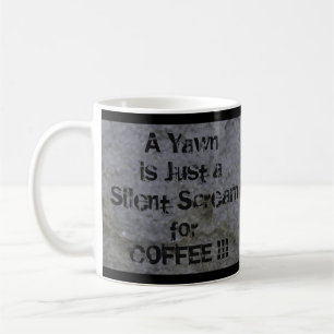 Yawn is a Silent Scream for Coffee- Bear Coffee Mug