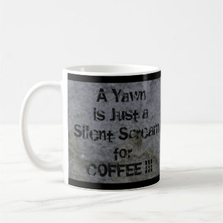Yawn is a Silent Scream for Coffee- Bear Coffee Mug