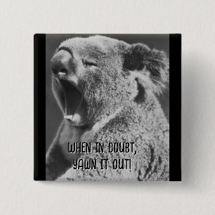 Yawning Koala-funny quote 2 Inch Square Button