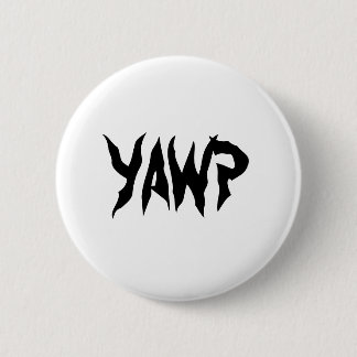 YAWP 2 INCH ROUND BUTTON