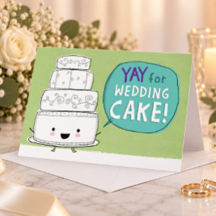 YAY for Wedding Cake! Funny Wedding Congrats Card
