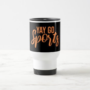 Yay Go Sports Sarcastic Funny Anti Sports Humor Travel Mug