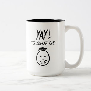 Yay - It's Coffee Time Mug