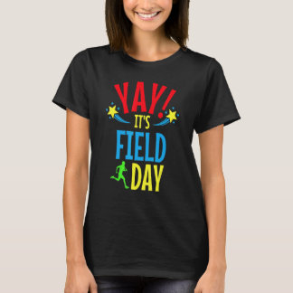Yay It's Field Day Kids And School Teachers T-Shirt