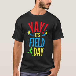 Yay It's Field Day Kids And School Teachers T-Shirt