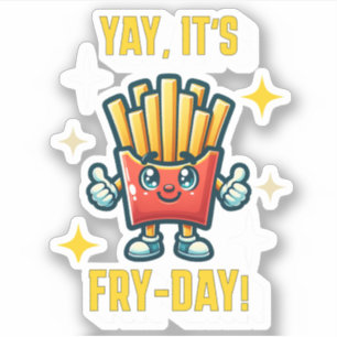 Yay, it's Fry-Day! Funny Kawaii French Fries