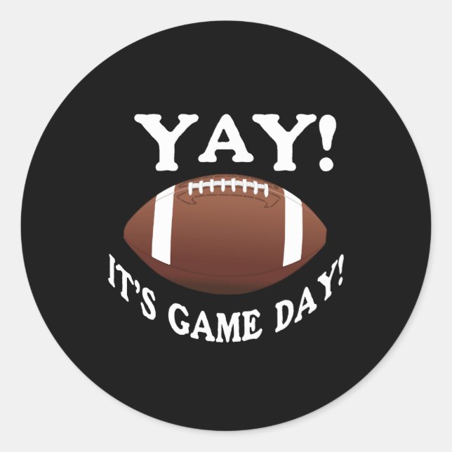 Yay! It's Game Day! Classic Round Sticker (Front)