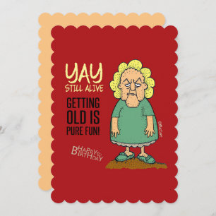 Yay, still alive - grumpy old woman birthday card