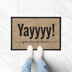 Yay You're Here Funny Sarcastic Doormat
