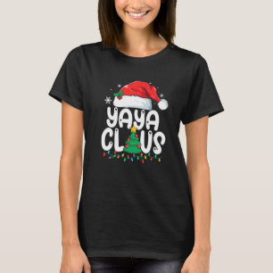 Yaya Claus Matching Group Xmas Family Christmas Pa T-Shirt