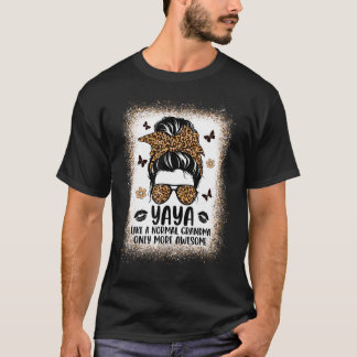 Yaya Like A Normal Grandma Only More Awesome Women T-Shirt