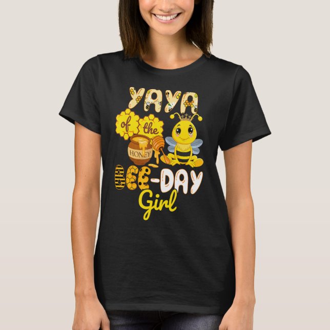 Yaya Of The Bee Day Girl  Bee Birthday Party T-Shirt (Front)