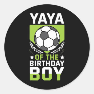 Yaya Of The Birthday Boy Soccer Player Bday Team P Classic Round Sticker