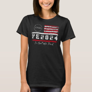 Ye 2024 In God We Trust 1776 T-Shirt