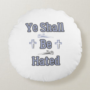 Ye Shall Be Hated Biblical Quote Round Pillow