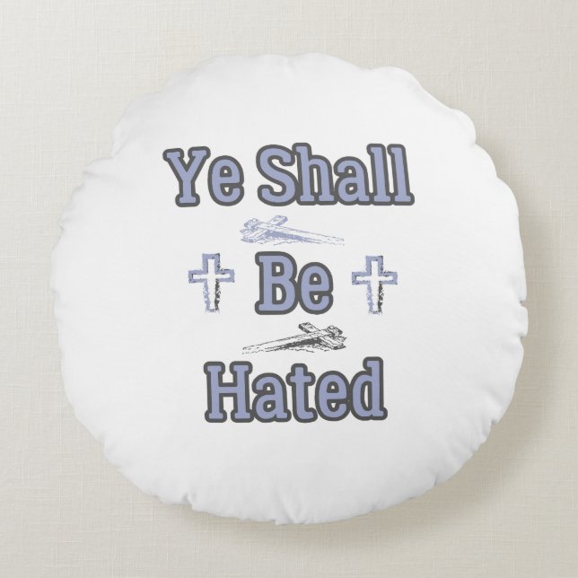 Ye Shall Be Hated Biblical Quote Round Pillow (Front)