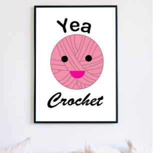 Yea Crochet Funny Kawaii Yarn Poster