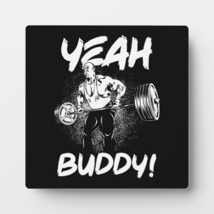 Yeah Buddy - Funny Gym Workout Bodybuilding Plaque