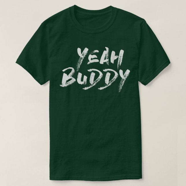 Yeah Buddy  Gym Motivational  T-Shirt (Design Front)