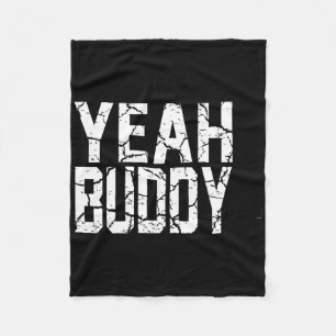 Yeah Buddy Light Weight Bodybuilder Bodybuilding W Fleece Blanket