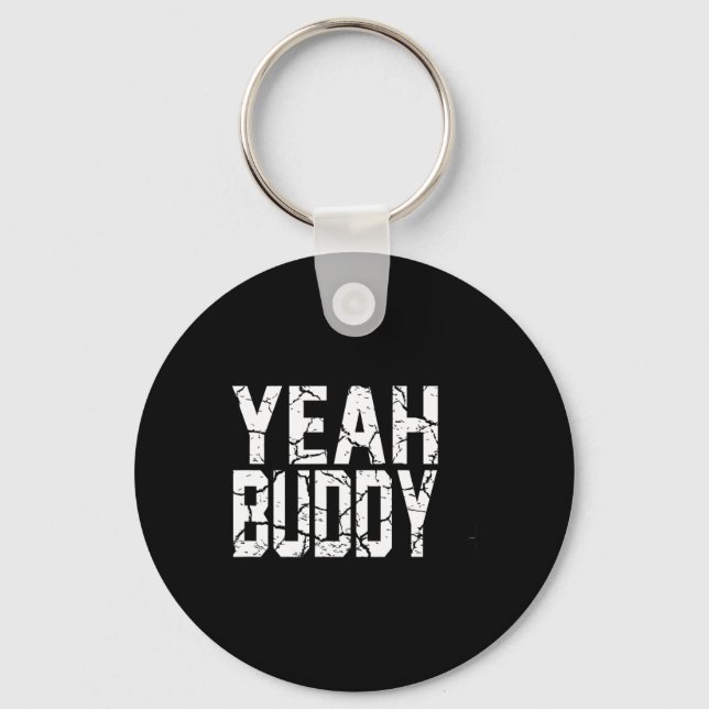 Yeah Buddy Light Weight Bodybuilder Bodybuilding W Keychain (Front)