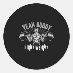 Yeah Buddy Light Weight Bodybuilding Gym Funny Wei Classic Round Sticker