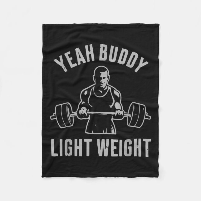 Yeah Buddy Light Weight Bodybuilding Gym Weightlif Fleece Blanket (Front)