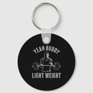 Yeah Buddy Light Weight Bodybuilding Gym Weightlif Keychain