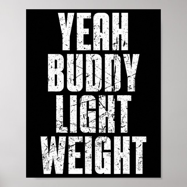 Yeah Buddy Light Weight  Poster (Front)