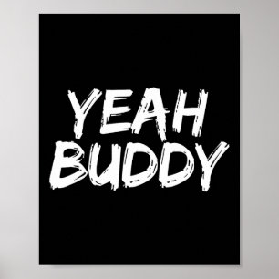 Yeah Buddy Poster