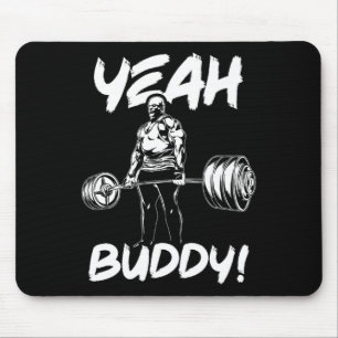 Yeah Buddy - Ronnie Coleman Bodybuilding Gym Motiv Mouse Pad