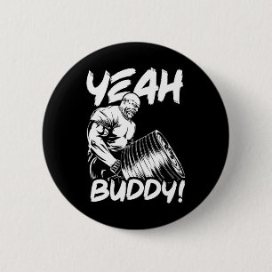 Yeah Buddy - Ronnie Coleman T-bar Row - Gym Motiva 2 Inch Round Button