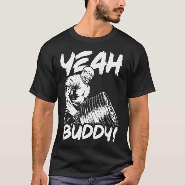 Yeah Buddy - Ronnie Coleman T-bar Row - Gym Motiva T-Shirt (Front)