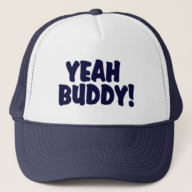 YEAH BUDDY !     Trucker Hat (Front)