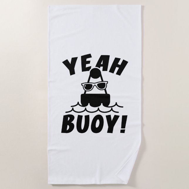 Yeah Buoy Beach Towel (Front)