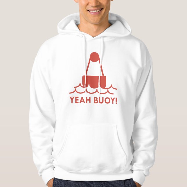 Yeah Buoy! Hoodie (Front)