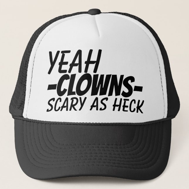 Yeah Clowns Scary As Heck Trucker Hat (Front)