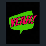 Yeah! Energetic Pop Art Comic Cheer Poster<br><div class="desc">Celebrate with a burst of enthusiasm using this vibrant 'Yeah!' pop art design. Inspired by the lively spirit of classic comic books, this dynamic piece adds a playful and uplifting energy to any space, making it a perfect addition for those who love bold and expressive art.</div>